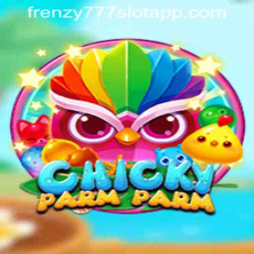 ChickyParmParm: Dive into the Excitement with FRENZY777 SLOT APP