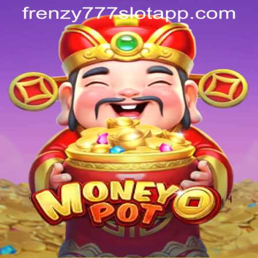 Unveiling the Thrills of MoneyPot and FRENZY777 SLOT APP